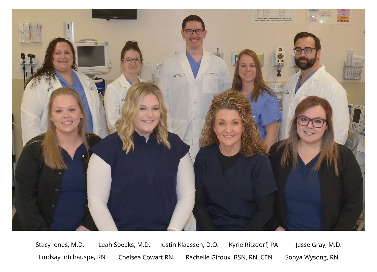  Back row from left: Stacy Jones, M.D.; Leah Speaks, M.D.; Justin Klaassen, D.O.; Kyrie Ritzdorf, PA; Jesse Gray, M.D.  Front row from left: Lindsay Intchauspe, RN; Chelsea Cowart, RN; Rachelle Giroux, BSN, RN, CEN; Sonya Wysong, RN